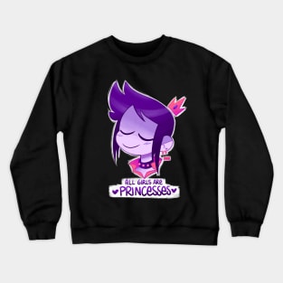 All Girls Are Princesses Crewneck Sweatshirt